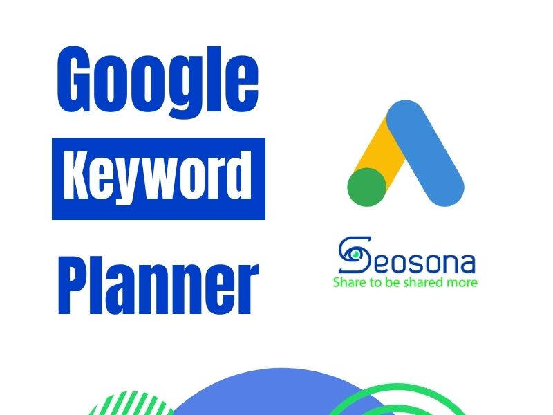 Hướng dẫn sử dụng Google Keyword Planner hiệu quả