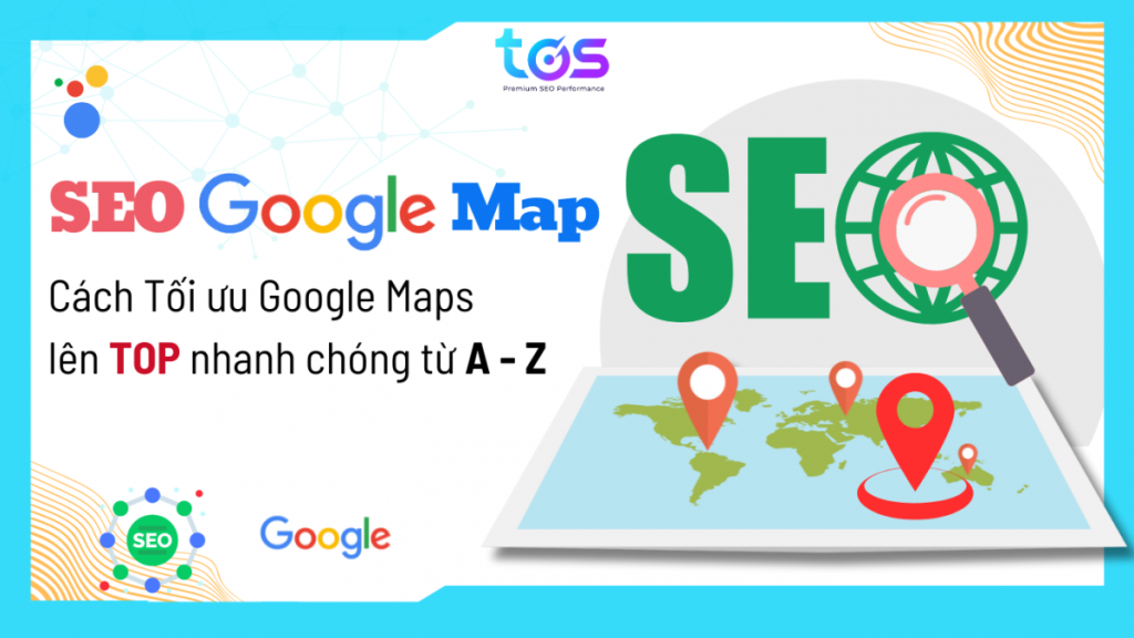 SEO Local: Bí quyết lên top Google Maps nhanh chóng